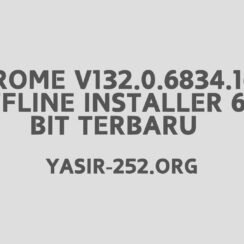 Chrome v132.0.6834.160 Offline Installer 64 Bit Terbaru